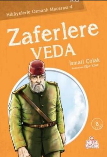 Zaferlere Veda; Hikayelerle Osmanlı Macerası 4 | benlikitap.com