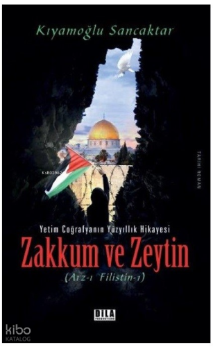 Zakkum ve Zeytin;Arz-ı Filistin 1