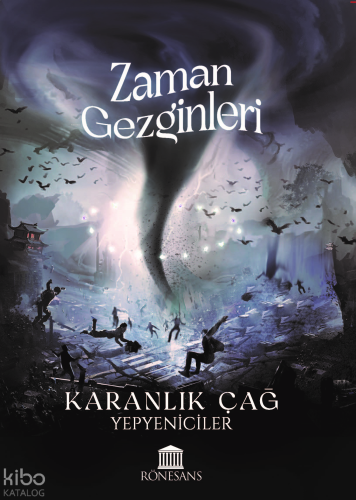 Zaman Gezginleri;Karanlık Çağ Yepyeniciler
