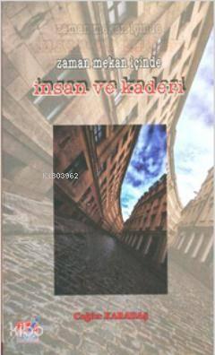 Zaman Mekan İçinde İnsan ve Kaderi