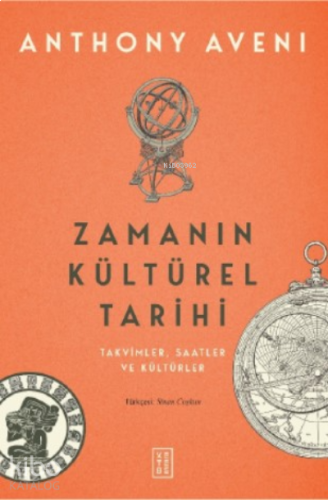 Zamanın Kültürel Tarihi;Takvimler , Saatler Ve Kültürler
