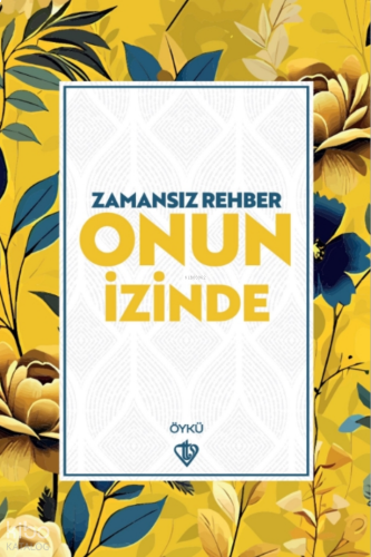 Zamansız Rehber Onun İzinde | benlikitap.com