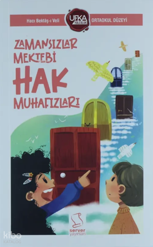Zamansızlar Mektebi Hak Muhafızları - Ufka Yolculuk