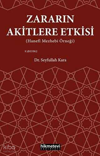 Zararın Akitlere Etkisi ;Hanefi Mezhebi Örneği | benlikitap.com