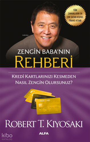 Zengin Baba'nın Rehberi;Kredi Kartlarınızı Kesmeden Nasıl Zengin Olursunuz?