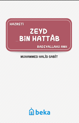 Zeyd Bin Hattab (Radıyallahu Anh) | benlikitap.com