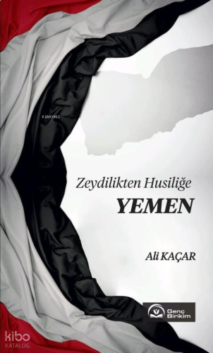 Zeydilikten Husiliğe Yemen