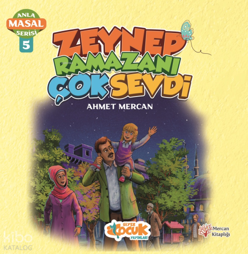 Zeynep Ramazanı Çok Sevdi - Anla Masal Serisi 5 | benlikitap.com