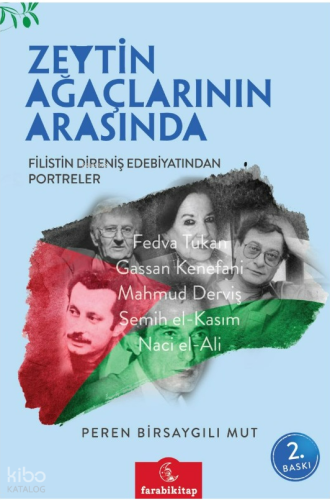 Zeytin Ağaçlarının Arasında;Filistin Direniş Edebiyatından Portreler |