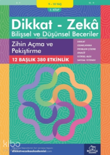Zihin Açma ve Pekiştirme ( 9 - 10 Yaş 5 Kitap, 380 Etkinlik );Dikkat – Zekâ - Bilişsel ve Düşünsel Beceriler
