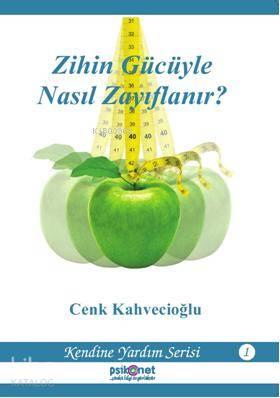 Zihin Gücüyle Nasıl Zayıflanır? | benlikitap.com