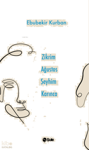 Zikrim Ağustos Şeyhim Karınca