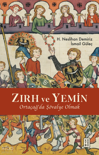 Zırh ve Yemin;Ortaçağ’da Şövalye Olmak
