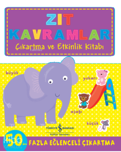 Zıt Kavramlar Çıkartma ve Etkinlik Kitabı | benlikitap.com