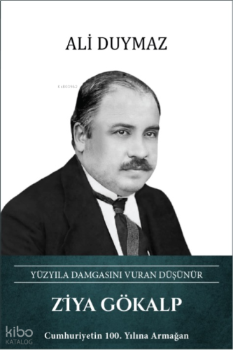 Ziya Gökalp (Ciltli);Yüzyıla Damgasını Vuran Düşünür | benlikitap.com