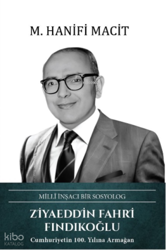 Ziyaeddin Fahri Fındıkoğlu (Ciltli); Millî İnşacı Bir Sosyolog