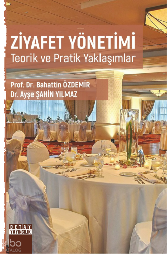 Ziyafet Yönetimi Teorik ve Pratik Yaklaşımlar