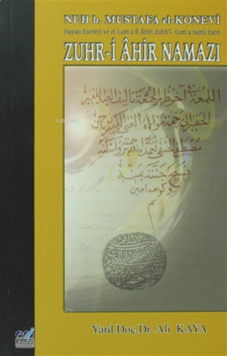 Zuhr-i Ahir Namazı ;Nuh b. Mustafa el-Konevi Hayatı, Eserleri ve el-Lu