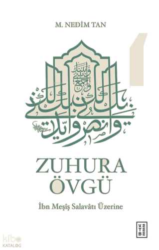Zuhura Övgü (Ciltli);İbn Meşîş Salavâtı Üzerine | benlikitap.com