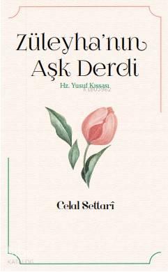 Züleyha'nın Aşk Derdi; Hz. Yusuf Kıssası